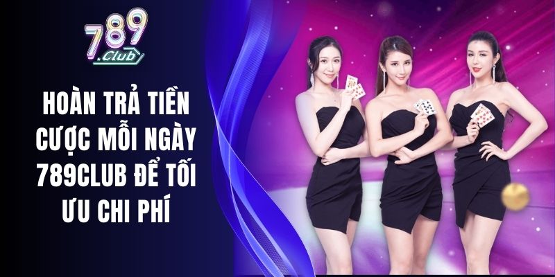 Hoàn Trả Tiền Cược Mỗi Ngày