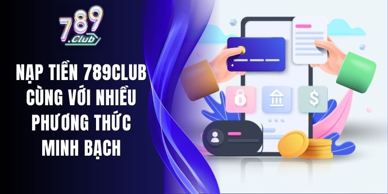 Nạp Tiền 789Club