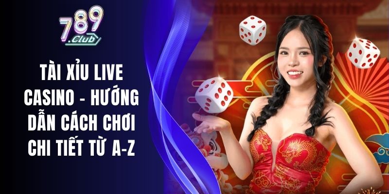 Tài Xỉu Live Casino