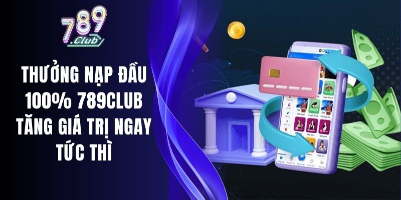 Thưởng Nạp Đầu 100%