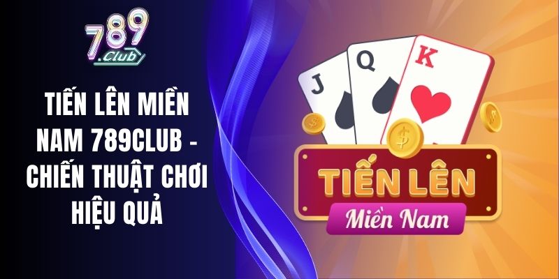 Tiến Lên Miền Nam 789club